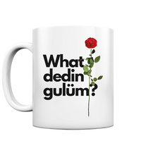 Load image into Gallery viewer, What dedin gulüm - Mug
