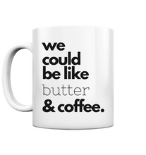 Lade das Bild in den Galerie-Viewer, Butter and Coffee  Kaffee Becher - Tasse glossy
