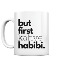 Lade das Bild in den Galerie-Viewer, But first Kahve Habibi - Mug
