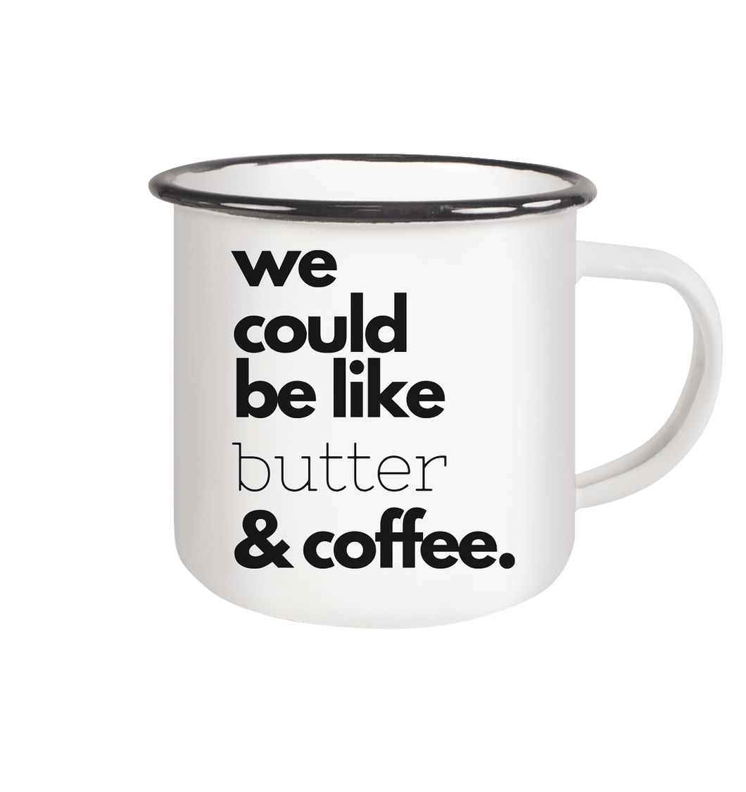 Butter and Coffee  Kaffee Becher - Emaille Tasse