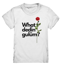 Lade das Bild in den Galerie-Viewer, What dedin gulüm - Kids Premium Shirt
