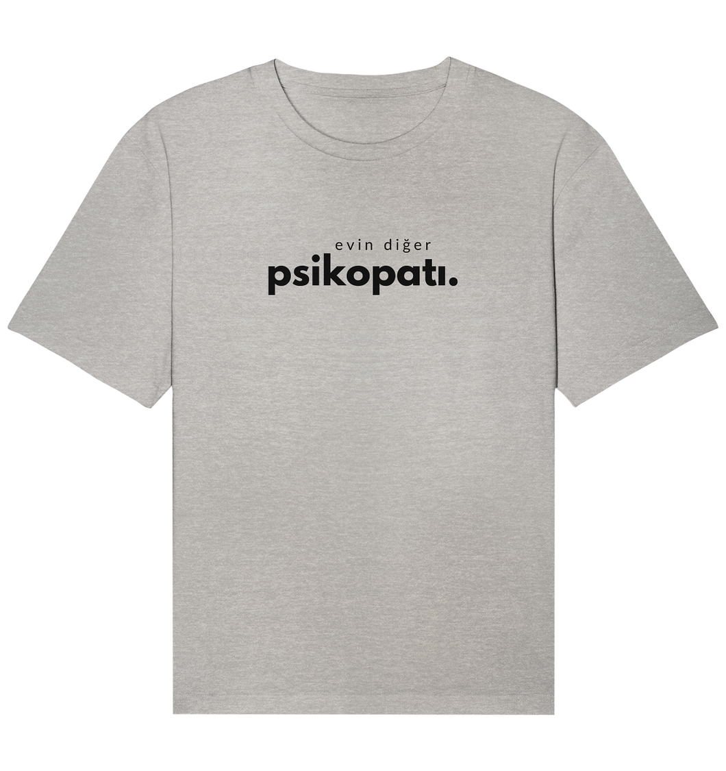 Evin Diger Psikopati - Piskopat Pärchenshirt - Organic Shirt