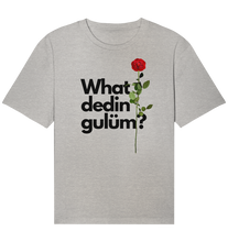 Lade das Bild in den Galerie-Viewer, What dedin gulüm - Organic Shirt (unisex)
