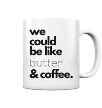 Lade das Bild in den Galerie-Viewer, Butter and Coffee  Kaffee Becher - Tasse glossy
