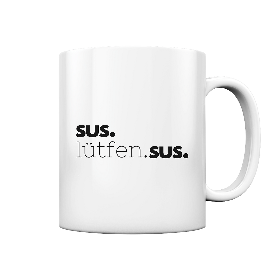 Sus lütfen Sus - Mug