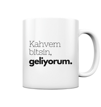 Load image into Gallery viewer, Kahvem bitsin geliyorum - Becher  - Tasse glossy
