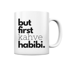 Load image into Gallery viewer, But first Kahve Habibi - Mug
